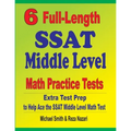 6 Full-Length SSAT Middle Level Math Practice Tests: Extra Test Prep to Help Ace the SSAT Middle Level Math Test