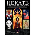Hekate Her Sacred Fires: A Unique Collection of Essays, Prose and Artwork from around the world exploring the mysteries and sharing visions of the Tor