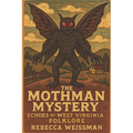 The Mothman Mystery: Echoes of West Virginia Folklore