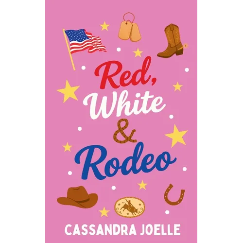 Red, White & Rodeo: A Small-Town Christian Cowboy Romance Novella