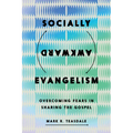 Socially Awkward Evangelism: Overcoming Fears in Sharing the Gospel