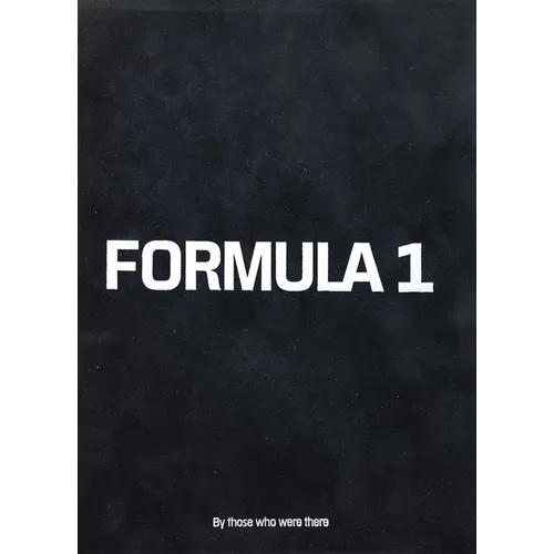 Formula 1: By Those Who Were There