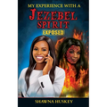 My Experience with a Jezebel Spirit (Exposed)