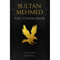 Sultan Mehmed: the conqueror