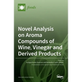 Novel Analysis on Aroma Compounds of Wine, Vinegar and Derived Products