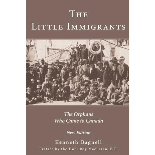 The Little Immigrants: The Orphans Who Came to Canada