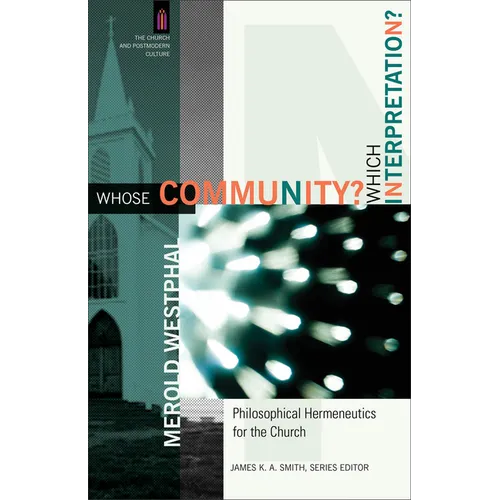 Whose Community? Which Interpretation?: Philosophical Hermeneutics for the Church