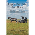 Pilgrims Searching for a Home: The Odyssey of a Family