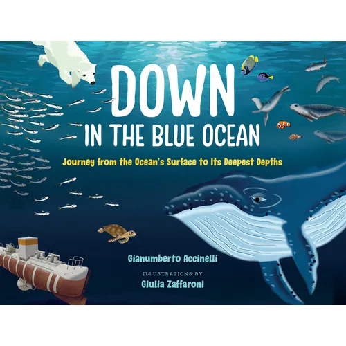 Down in the Blue Ocean: Journey from the Ocean's Surface to Its Deepest Depths