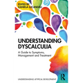 Understanding Dyscalculia: A Guide to Symptoms, Management and Treatment