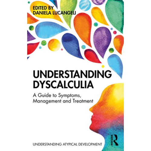 Understanding Dyscalculia: A Guide to Symptoms, Management and Treatment