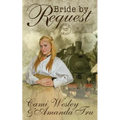 Bride by Request: Historical Western Christian Romance
