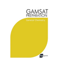 GAMSAT Preparation General Chemistry: Efficient Methods, Detailed Techniques, Proven Strategies, and GAMSAT Style Questions
