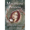 Magdalene Wisdom: The Voice of the Feminine
