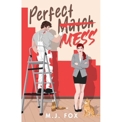 Perfect Mess: A Laugh Out Loud Enemies to Lovers Romantic Comedy
