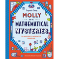 Molly and the Mathematical Mysteries: Ten Interactive Adventures in Mathematical Wonderland