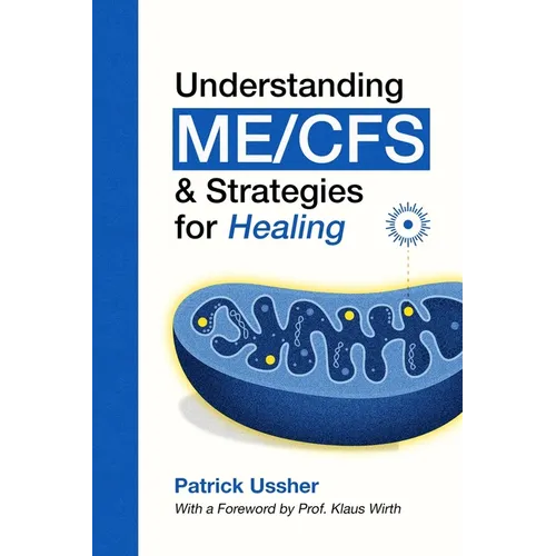Understanding ME/CFS & Strategies for Healing
