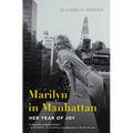 Marilyn in Manhattan: Her Year of Joy