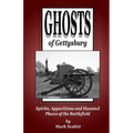 Ghosts of Gettysburg: Spirits, Apparitions and Haunted Places on the Battlefield