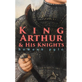 King Arthur & His Knights