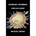 Shamanic Drumming Circles Guide