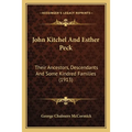 John Kitchel And Esther Peck: Their Ancestors, Descendants And Some Kindred Families (1913)