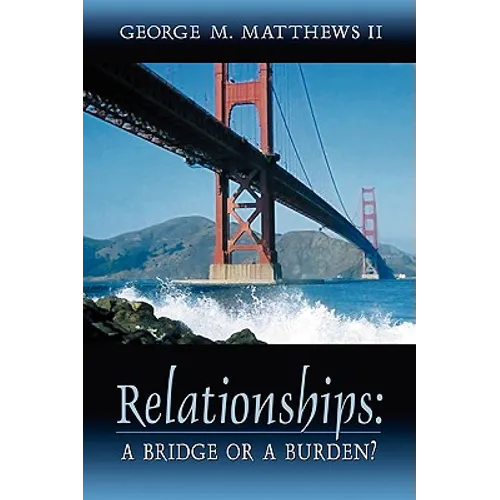 Relationships: A Bridge or a Burden?