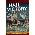 Hail Victory: An Oral History of the Washington Redskins