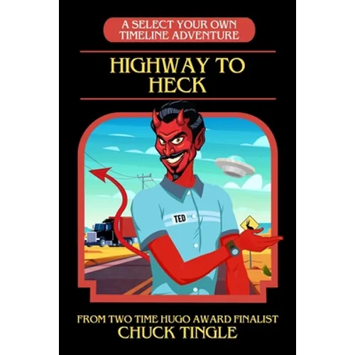 Highway To Heck: A Select Your Own Timeline Adventure