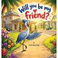 Will You Be My Friend?
