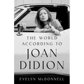 The World According to Joan Didion