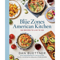 The Blue Zones American Kitchen: 100 Recipes to Live to 100