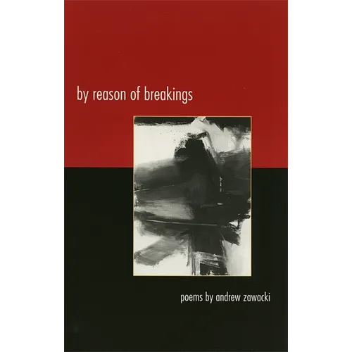 By Reason of Breakings: Poems