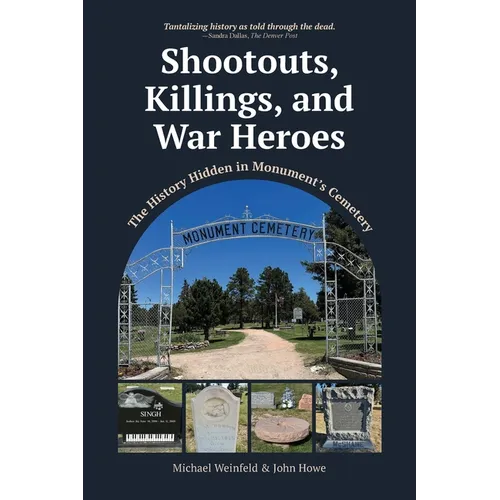 Shootouts, Killings, and War Heroes: The History Hidden in Monument's Cemetery