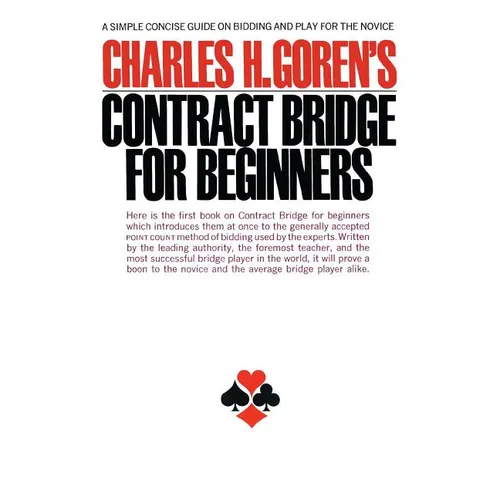 Contract Bridge for Beginners: A Simple Concise Guide for the Novice (Including Point Count Bidding)