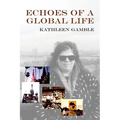 Echoes of A Global Life