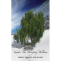 Under the Weeping Willow