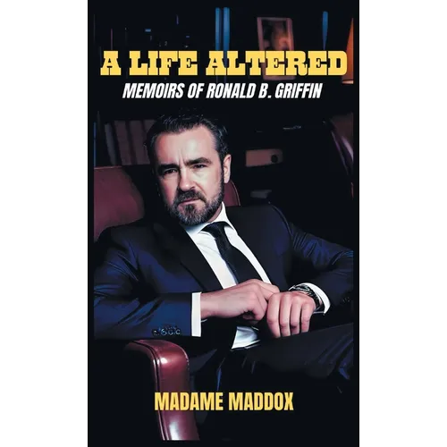 A Life Altered: Memoirs of Ronald B. Griffin