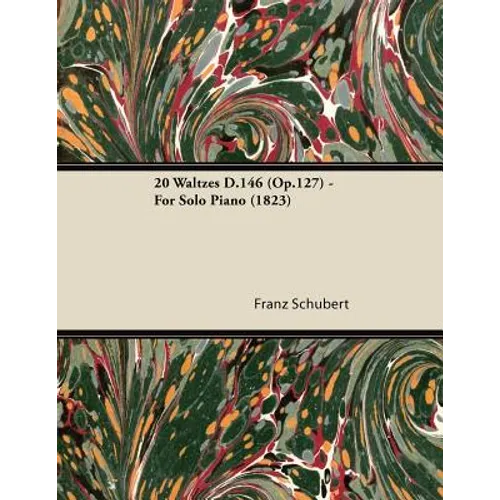 20 Waltzes D.146 (Op.127) - For Solo Piano (1823)