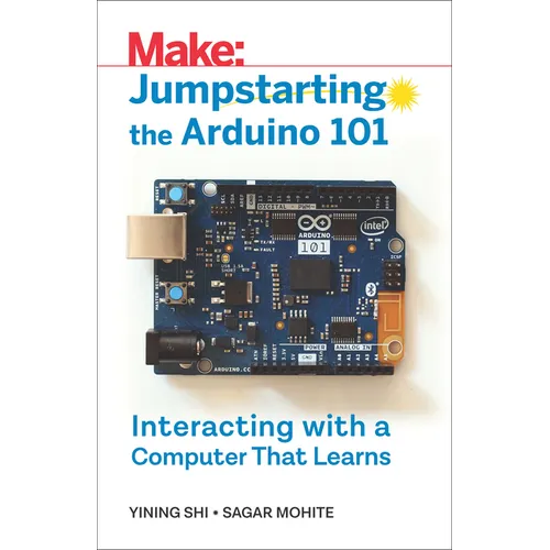 Jumpstarting the Arduino 101: Interacting with a Computer That Learns