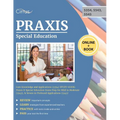 Praxis Special Education Core Knowledge and Applications (5354) Study Guide: Praxis II Special Education Exam Prep for Mild to Moderate (5543), & Seve