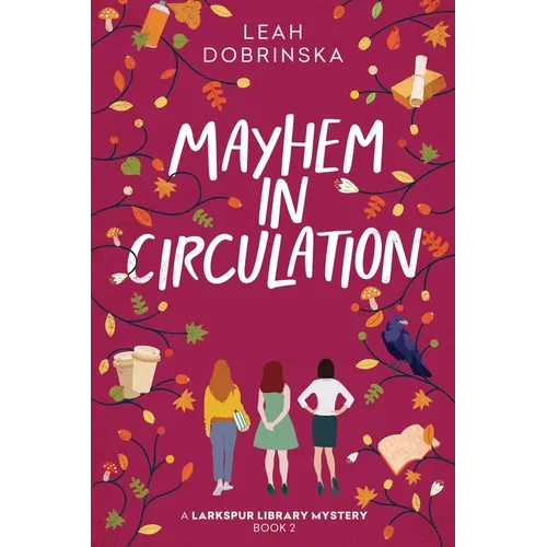 Mayhem in Circulation: A Larkspur Library Mystery