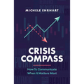 Crisis Compass: How to Communicate When It Matters Most