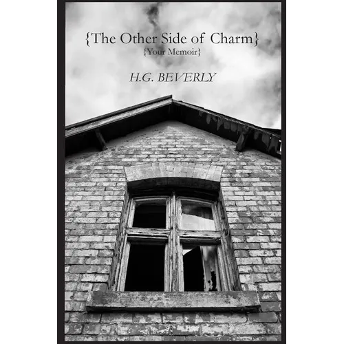 The Other Side of Charm: Your Memoir