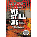 We Still Be: Poems and Performances