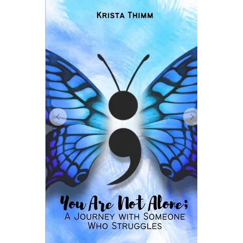 You Are Not Alone; A Journey with Someone Who Struggles
