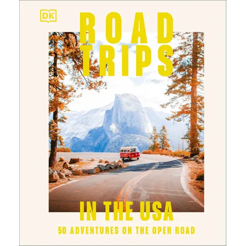 Road Trips in the USA: 50 Adventures on the Open Road