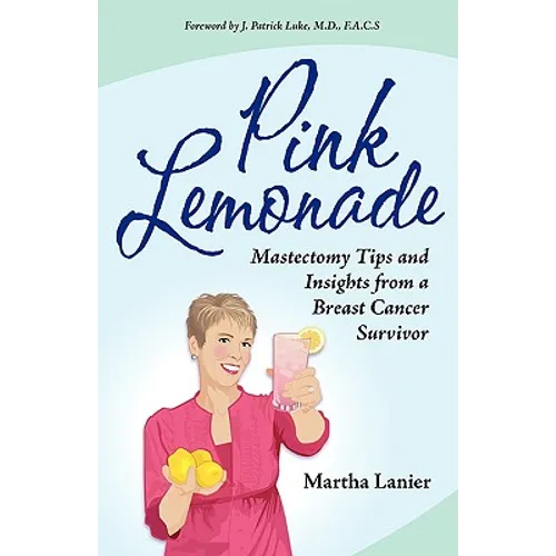 Pink Lemonade - Mastectomy Tips and Insights from a Breast Cancer Survivor