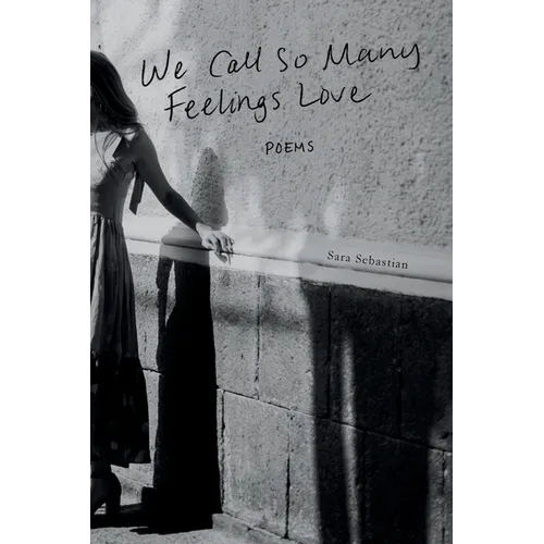 We Call So Many Feelings Love