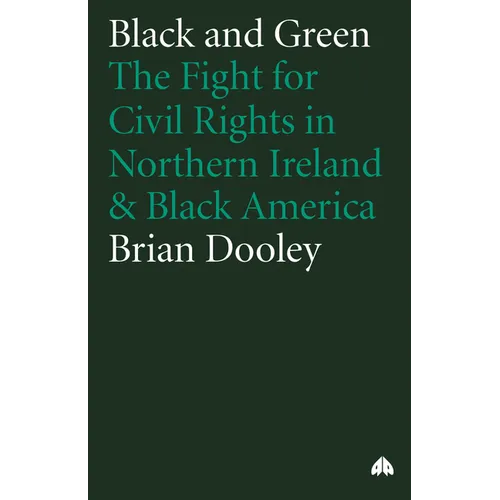Black and Green: The Fight for Civil Rights in Northern Ireland & Black America